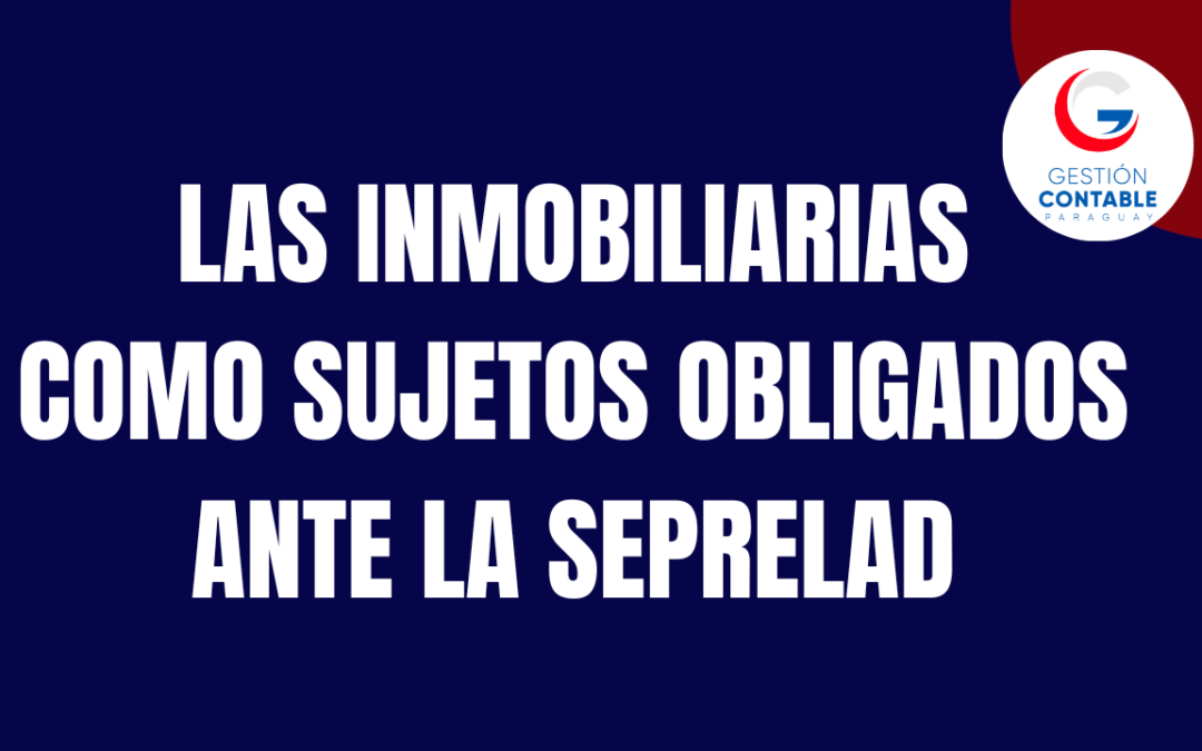 CURSO LAS INMOBILIARIAS COMO SUJETOS OBLIGADOS ANTE LA SEPRELAD (8 HS DE ESTUDIO)