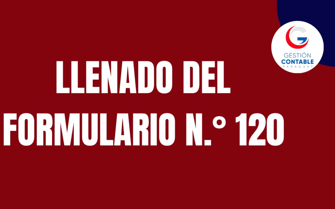 CURSO LLENADO DE FORMULARIO N.º 120 (4 HS DE ESTUDIO)