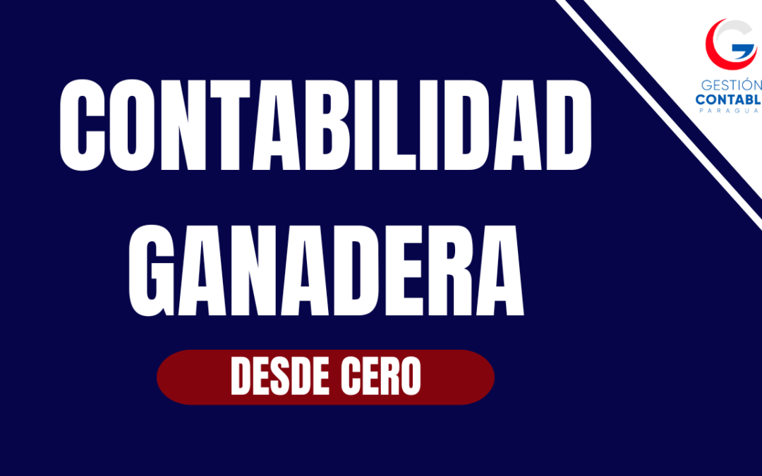 CURSO CONTABILIDAD GANADERA DESDE CERO (8HS DE ESTUDIO)