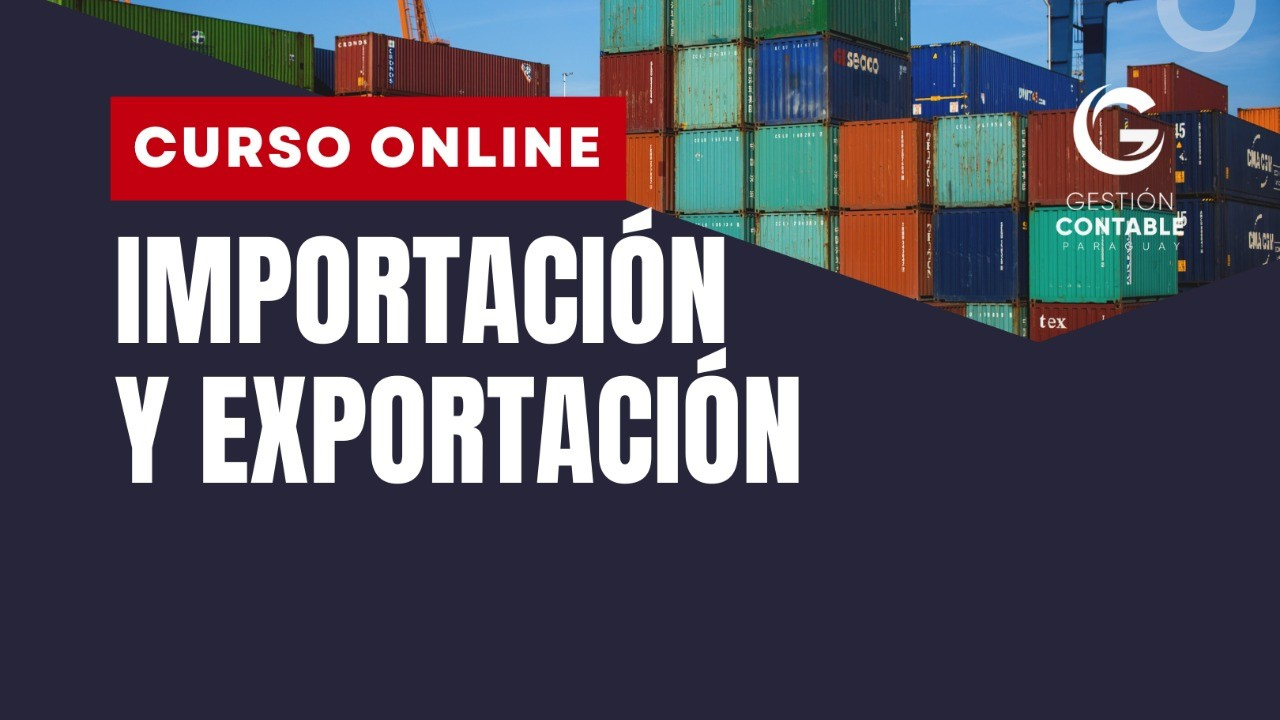 CURSO IMPORTACIÓN Y EXPORTACIÓN (8HS DE ESTUDIO)