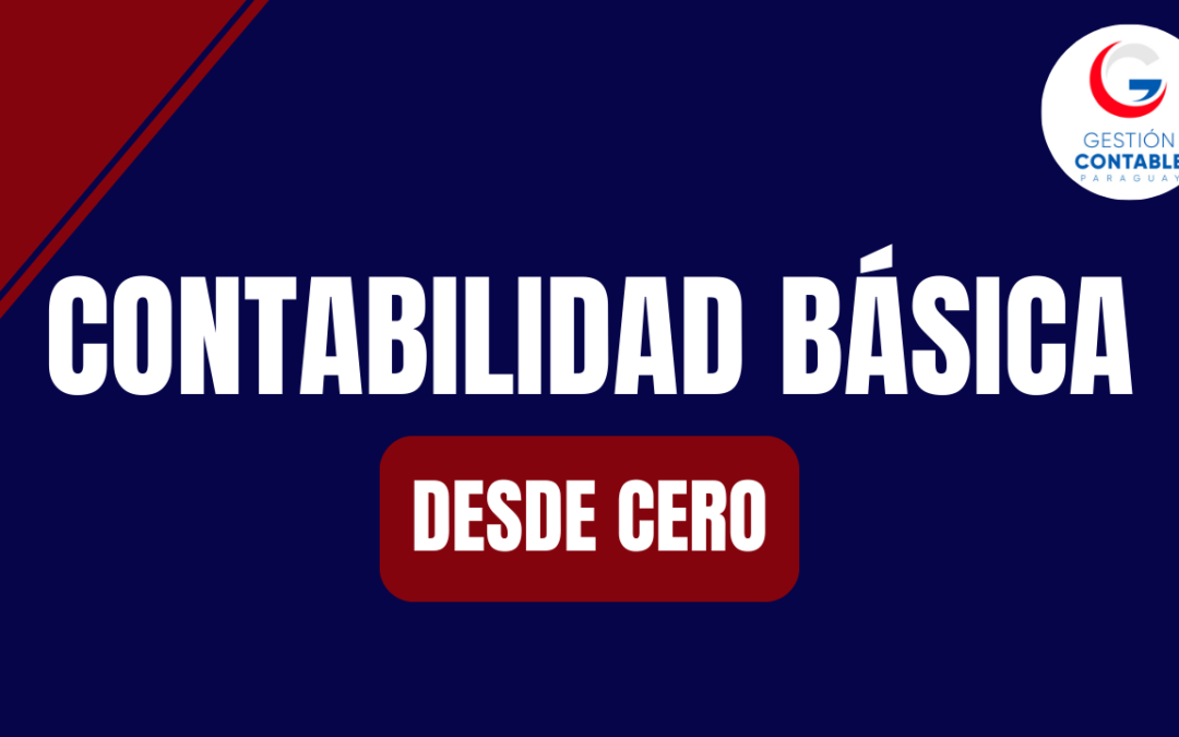 CURSO CONTABILIDAD BÁSICA DESDE CERO (6 HS DE ESTUDIO)