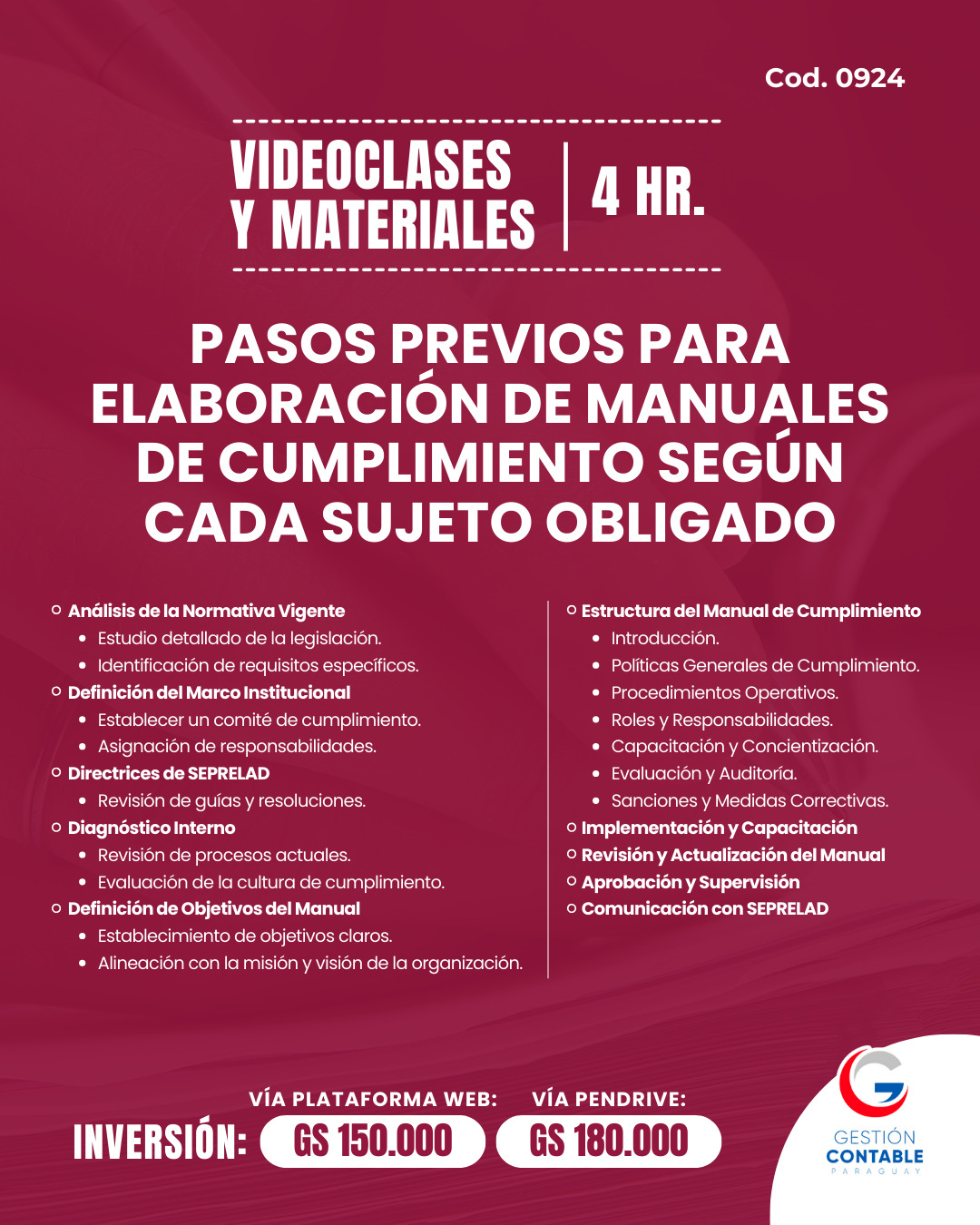 𝐕𝐈𝐃𝐄𝐎 𝐂𝐋𝐀𝐒𝐄𝐒 & 𝐌𝐀𝐓𝐄𝐑𝐈𝐀𝐋𝐄𝐒 4️⃣ horas   𝐏𝐀𝐒𝐎𝐒 𝐏𝐑𝐄𝐕𝐈𝐎𝐒 𝐏𝐀𝐑𝐀 𝐄𝐋𝐀𝐁𝐎𝐑𝐀𝐂𝐈𝐎́𝐍 𝐃𝐄 𝐌𝐀𝐍𝐔𝐀𝐋𝐄𝐒 𝐃𝐄 𝐂𝐔𝐌𝐏𝐋𝐈𝐌𝐈𝐄𝐍𝐓𝐎 𝐒𝐄𝐆𝐔́𝐍 𝐂𝐀𝐃𝐀 𝐒𝐔𝐉𝐄𝐓𝐎 𝐎𝐁𝐋𝐈𝐆𝐀𝐃𝐎                                                                                                                                                     𝐏𝐀𝐒𝐎𝐒 𝐏𝐑𝐄𝐕𝐈𝐎𝐒 𝐏𝐀𝐑𝐀 𝐄𝐋𝐀𝐁𝐎𝐑𝐀𝐂𝐈𝐎́𝐍 𝐃𝐄 𝐌𝐀𝐍𝐔𝐀𝐋𝐄𝐒 𝐃𝐄 𝐂𝐔𝐌𝐏𝐋𝐈𝐌𝐈𝐄𝐍𝐓𝐎 𝐒𝐄𝐆𝐔́𝐍 𝐂𝐀𝐃𝐀 𝐒𝐔𝐉𝐄𝐓𝐎 𝐎𝐁𝐋𝐈𝐆𝐀𝐃𝐎 1. Análisis de la Normativa Vigente Estudio detallado de la legislación. Identificación de requisitos específicos 2. Definición del Marco Institucional Establecer un comité de cumplimiento:  Asignación de responsabilidades:  3.  Directrices de SEPRELAD Revisión de guías y resoluciones:  4. Diagnóstico Interno Revisión de procesos actuales Evaluación de la cultura de cumplimiento 5. Definición de Objetivos del Manual Establecimiento de objetivos claros Alineación con la misión y visión de la organización 6. Estructura del Manual de Cumplimiento Introducción: Políticas Generales de Cumplimiento. Procedimientos Operativos: Roles y Responsabilidades: Capacitación y Concientización: Evaluación y Auditoría: Sanciones y Medidas Correctivas: 7. Implementación y Capacitación 8. Revisión y Actualización del Manual 9. Aprobación y Supervisión 10. Comunicación con SEPRELAD 💰 𝑰𝒏𝒗𝒆𝒓𝒔𝒊𝒐́𝒏:   ▪️Plataforma Web G 150.000   ▪️En pendrive G 180.000 🎥  𝑪𝒍𝒂𝒔𝒆𝒔 𝑮𝒓𝒂𝒃𝒂𝒅𝒂𝒔 𝒑𝒂𝒓𝒂 𝒗𝒆𝒓𝒍𝒂𝒔 𝒄𝒖𝒂𝒏𝒅𝒐 𝒒𝒖𝒊𝒆𝒓𝒂𝒔 𝒄𝒐𝒏 𝒂𝒄𝒄𝒆𝒔𝒐 𝑽𝒊𝒕𝒂𝒍𝒊𝒄𝒊𝒐.