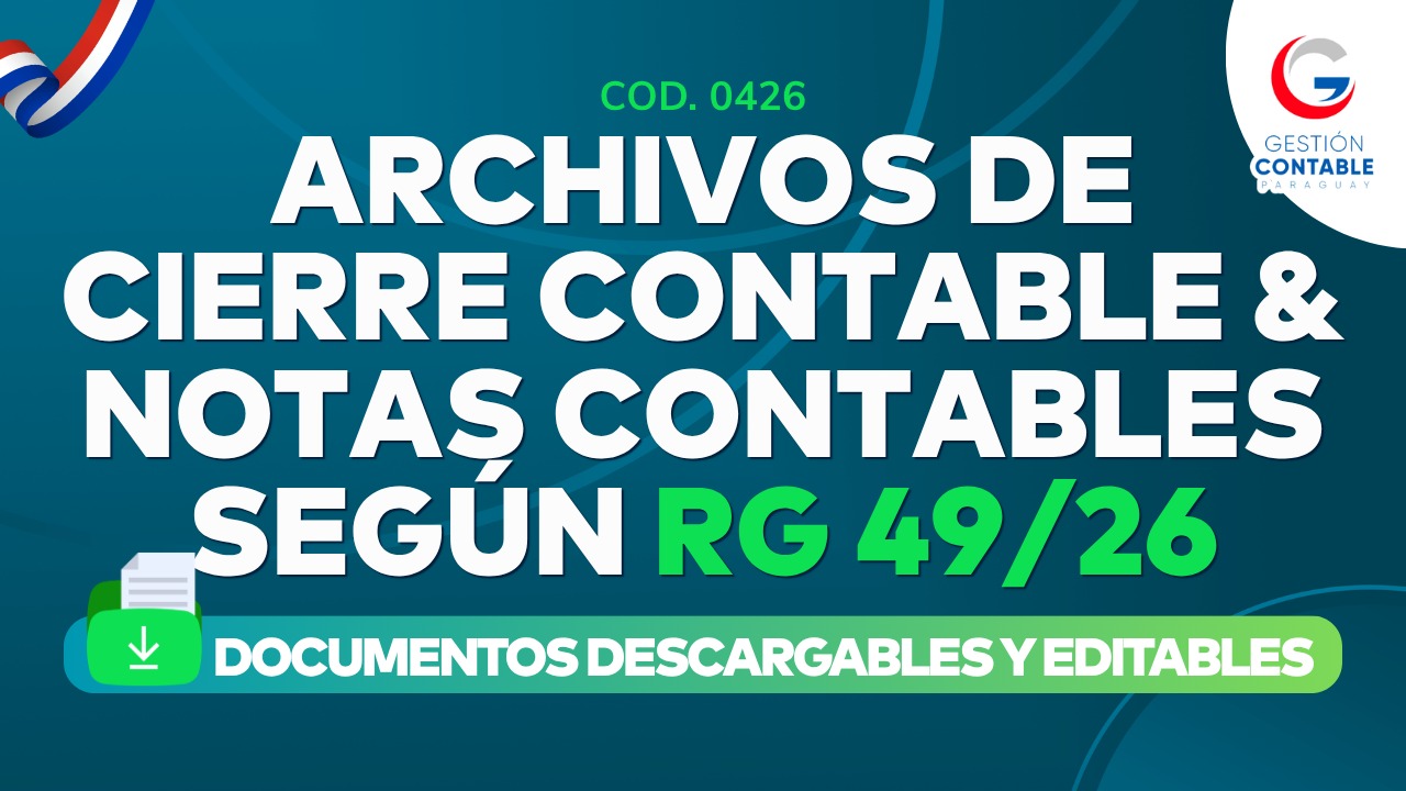 0426 ARCHIVOS CIERRE CONTABLE Y NOTAS CONTABLES RG 49/26 (DESCARGABLE)
